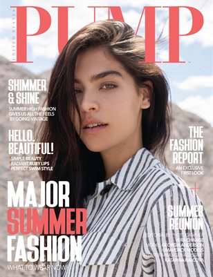 PUMP Magazine - The Major Fashion Edition - Vol. 4 - July 2018