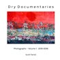 Dry Documentaries:  Photographs - Volume 1 (2015-2016)