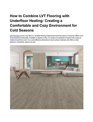 How to Combine LVT Flooring with Underfloor Heating: Creating a Comfortable and Cozy Environment for Cold Seasons