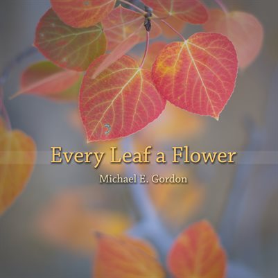 Every Leaf a Flower