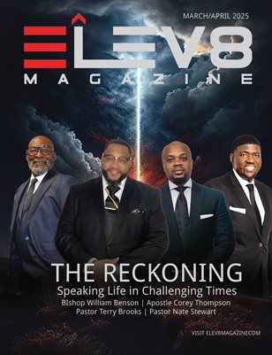 ELEV8 ' 25 VOL. 10 Issue 2 The Reckoning: Speaking Life In Challenging Times 