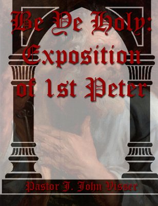 Be Ye Holy: Exposition of 1st Peter