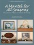 A Mantel for All Seasons