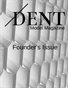 Dent Model Mag - Founder's Issue
