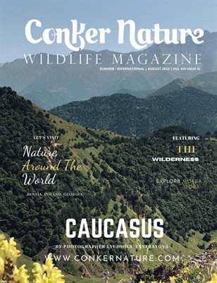 CONKER NATURE MAGAZINE SUMMER | AUGUST 2022 | VOL XIII ISSUE III
