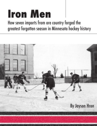 Iron Men: How seven imports from ore country forged the greatest forgotten season in Minnesota hockey history