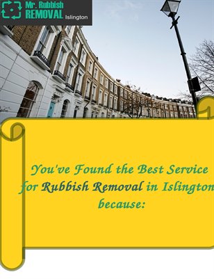 Mr. Rubbish Islongton - you best waste removal choice!