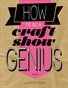 How to be a Craft Show Genius