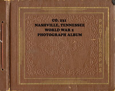 Co.231, Nashville, Tennessee, World War 2 Photograph Album