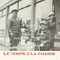 Le temps d'la chasse