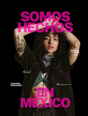 ISSUE 1-SOMOS HECHOS EN MEXICO-EDITION 2024