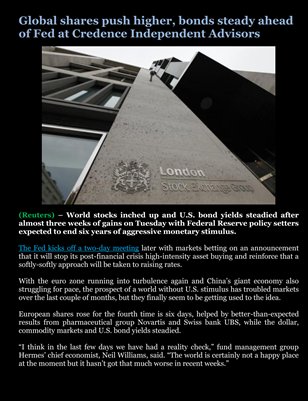 Global shares push higher, bonds steady ahead of Fed at Credence Independent Advisors