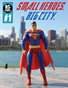 Small Heroes. Big City.