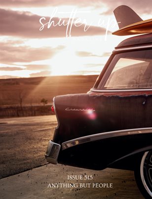 Shutter Up Magazine Issue 515 Anything But People