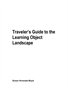 A Traveler's Guide to the Learning Object Landscape.  April 2003