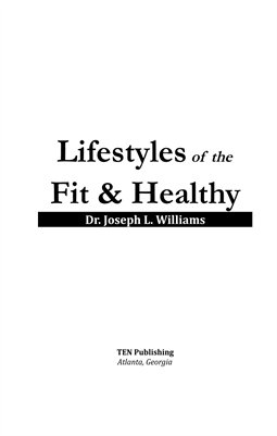 Lifestyles of the Fit & Healthy by Dr. Joseph L. Williams