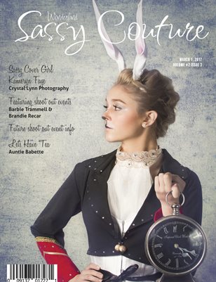 Sassy Couture Magazine | March 2017 | Volume 2 Issue 3 |Wonderland Issue