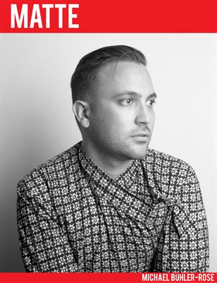 MATTE: Michael Buhler-Rose