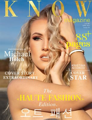 KNOW Magazine HAUTE FASHION Spécial Édition Vol. 6 April 2021