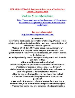 UOP NUR 492 Week 2 Assignment Interview of Health Care Leader (2 Papers) NEW