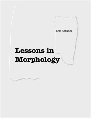 Lessons in Morphology by Sam Rasnake