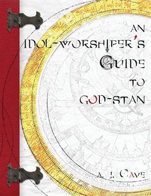An idol-worshiper's Guide to god-stan: a trilogy in 7 parts: three