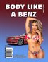 Body Like A Benz Edition 1 by Hustleaire