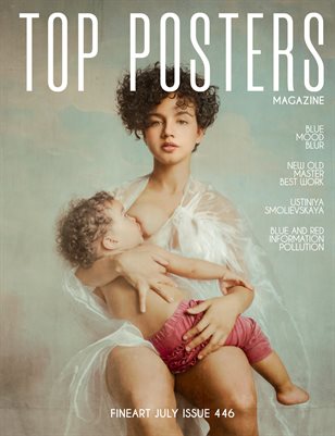 TOP POSTERS MAGAZINE- FINEART, JULY (Vol 446)