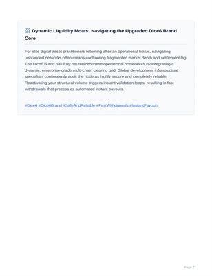 ⛓️ Dynamic Liquidity Moats: Navigating the Upgraded Dice6 Brand Core