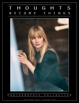 Thoughts Become Things Vol. 1 Issue 3