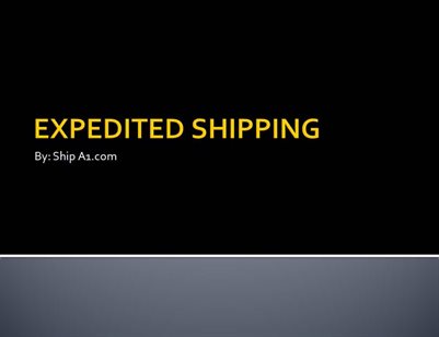 Ship A1 - Expedited Shipping
