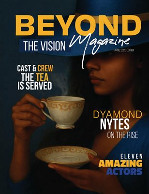 BEYOND THE VISION MAGAZINE - APRIL 2026