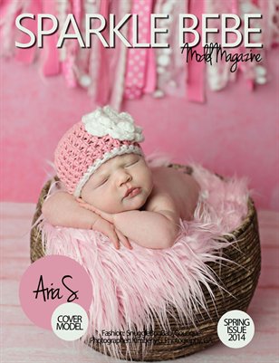 SPARKLE BEBE MODEL MAGAZINE SPRING ISSUE 2014 ISSUE #11
