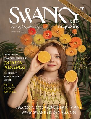 Swanky Kids Magazine April / May 2023 Issue 02: The Main Issue
