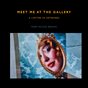 Meet Me At The Gallery • A Lifetime of Artworks