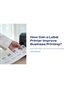 How Can a Label Printer Improve Business Printing?