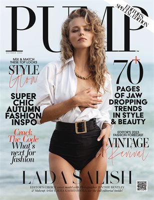 PUMP Magazine | End of Summer | Autumn Edition | Editor's Choice | October 2023 | Vol.1