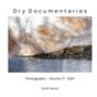 Dry Documentaries:  Photographs - Volume 17 (2021)