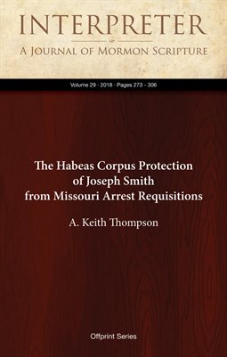 The Habeas Corpus Protection of Joseph Smith from Missouri Arrest Requisitions