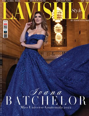 LAVISHLY STYLE MAGAZINE - IVANA BATCHELOR - NOV 2022 - PLPG GLOBALMEDIA / PUBLICOMLATINA PUBLISHING GROUP