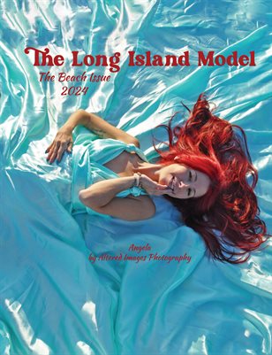 The Long Island Model | 2024 | The Beach Issue