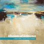 Allusions Of Ambience - Karen Weihs