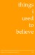 Issue Three (things i used to believe)