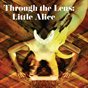 Through the Lens:Little Alice
