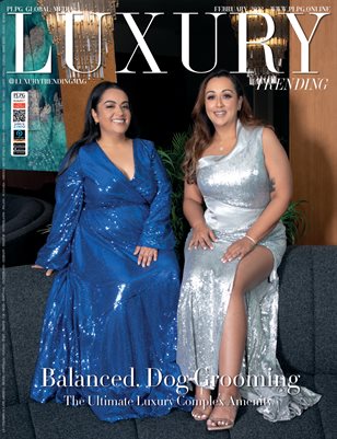LUXURY TRENDING MAGAZINE - BALANCED DOG GROOMING - FEBRUARY 2022 - PLPG GLOBAL MEDIA
