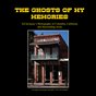 THE GHOSTS OF MY MEMORIES