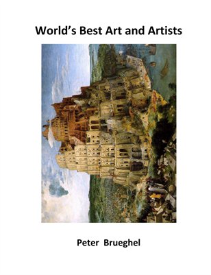 World’s Best Art and Artists:Peter Brueghel