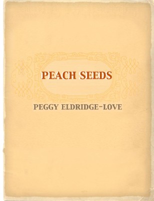 Peach Seeds by Peggy Eldridge-Love