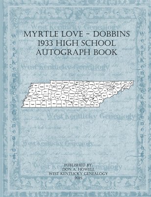 Myrtle Love-Dobbins 1933 High School Autograph Book, Puryear, Tennessee