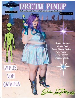 Dream Pinup Magazine Venus Von Galatica Cover By Electra Lux Photography Space Invasion Volume 1